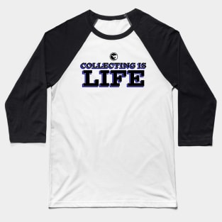 Collecting Is Life Baseball T-Shirt